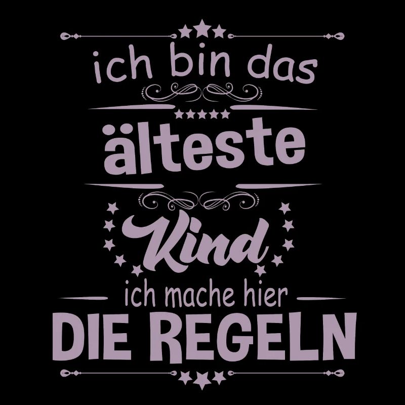 Ich bin das älteste Kind ich mache hier die Regeln