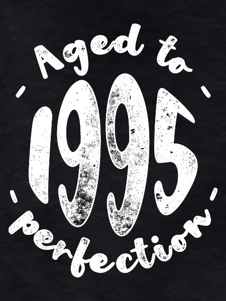 Aged to 1995 Perfection