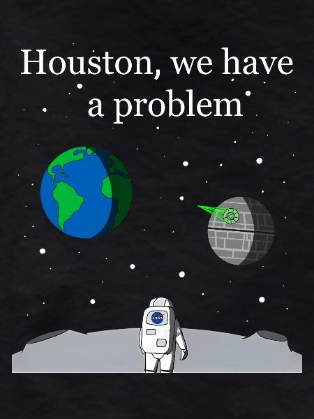 Houston We Have a Problem