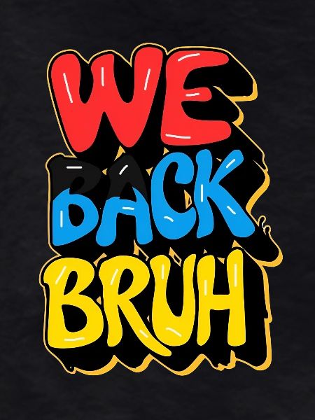 school back, we back bruh
