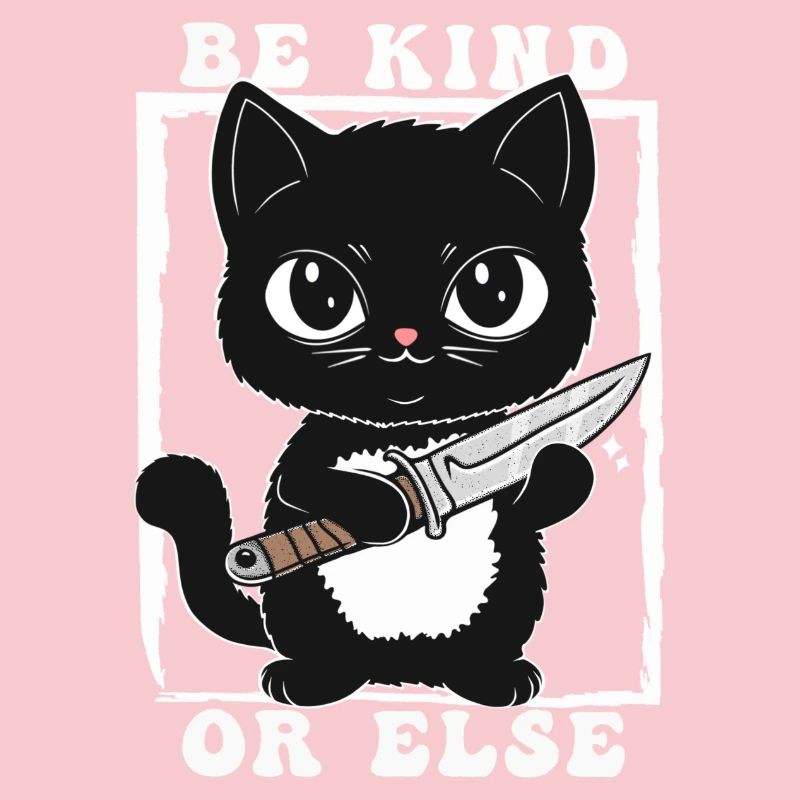 Be Kind or Else Kitty