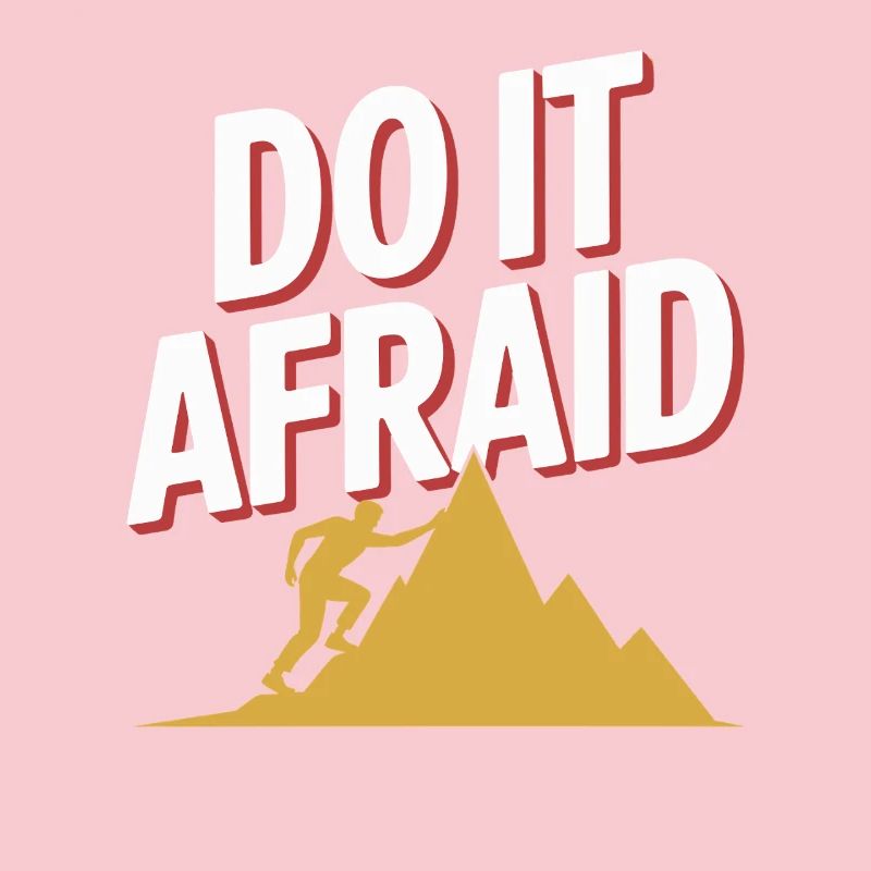 Do It Afraid Courage Development Motivation