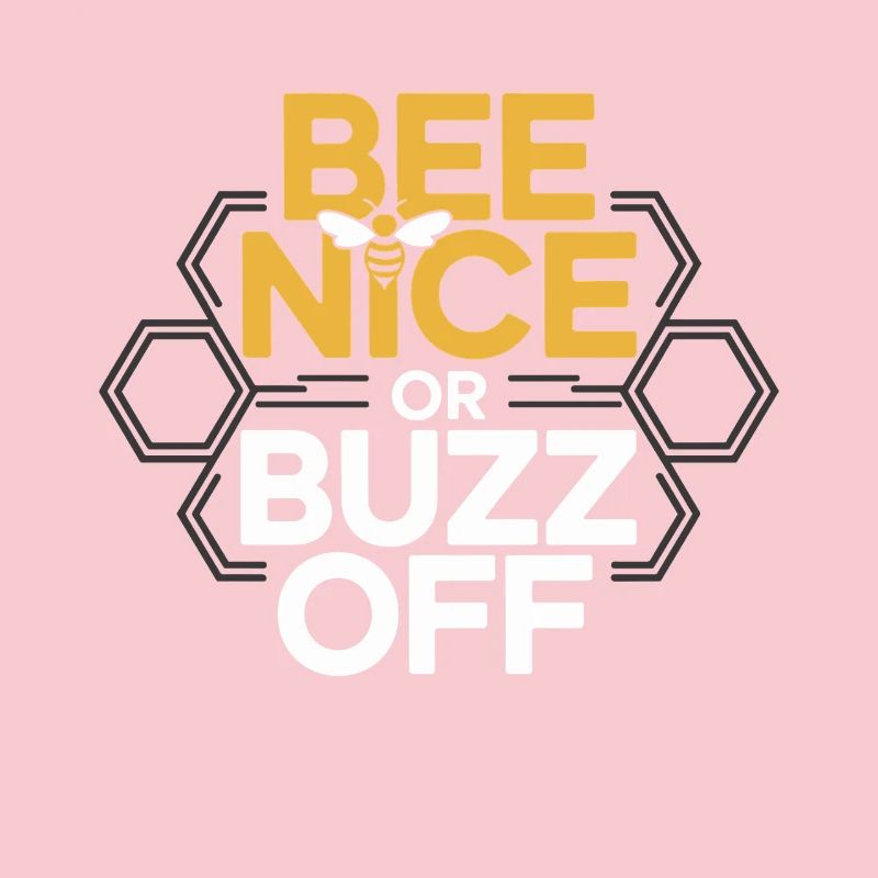 Bee Beekeeper Bee Nice Or Buzz Off Beekeeper