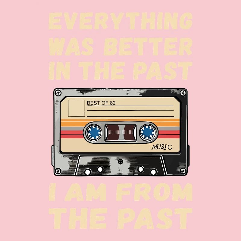 Everything was better in the old days cassette