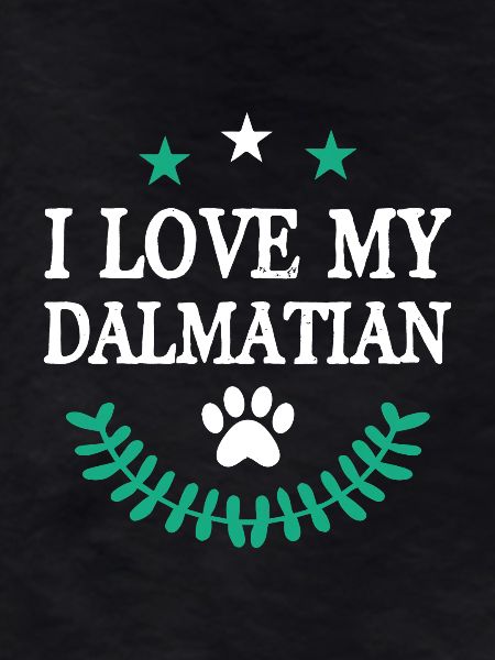 I love my Dalmatians