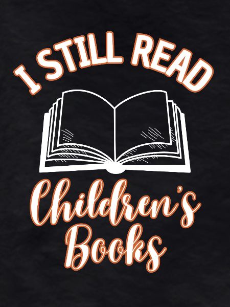 I Still Read Children's Books
