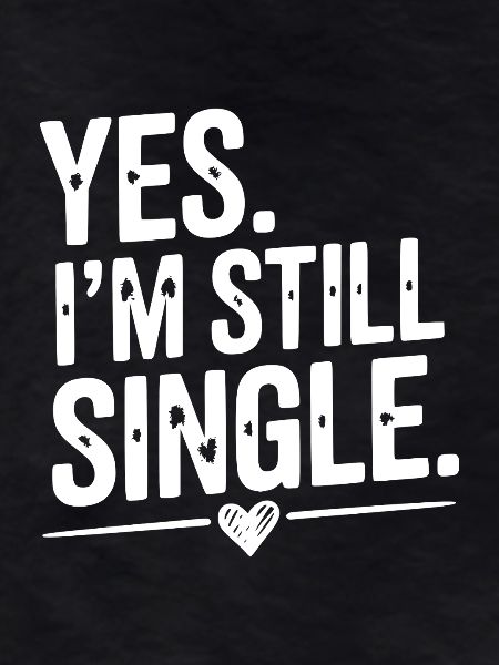 Yes I’m Still Single