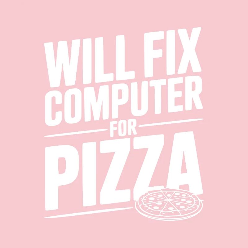 Will Fix Computer For Pizza