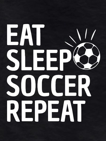 Eat Sleep Soccer Repeat