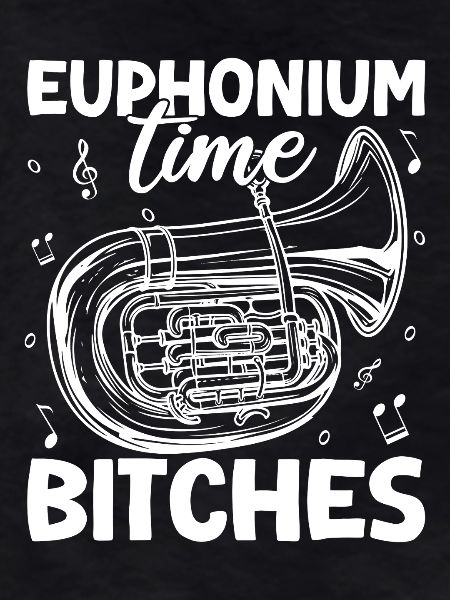 Baritone Player Time Bitches Euphonium