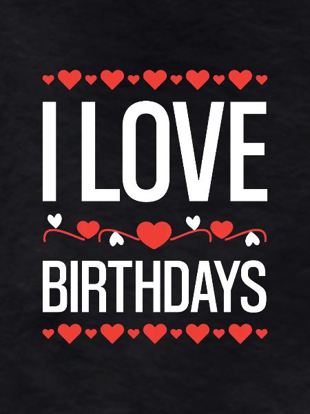 I Love Birthdays