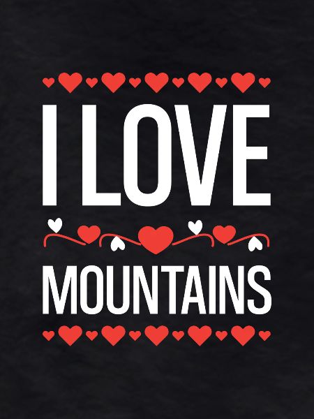 I love mountains