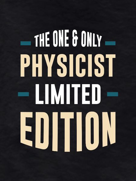 Only Physicist Limited Edition