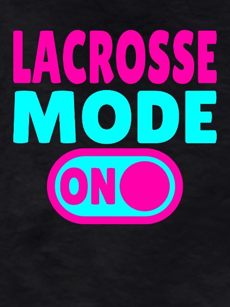 Lacrosse Mode ON