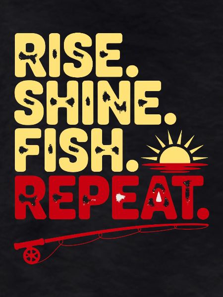 Rise Shine Fish Repeat