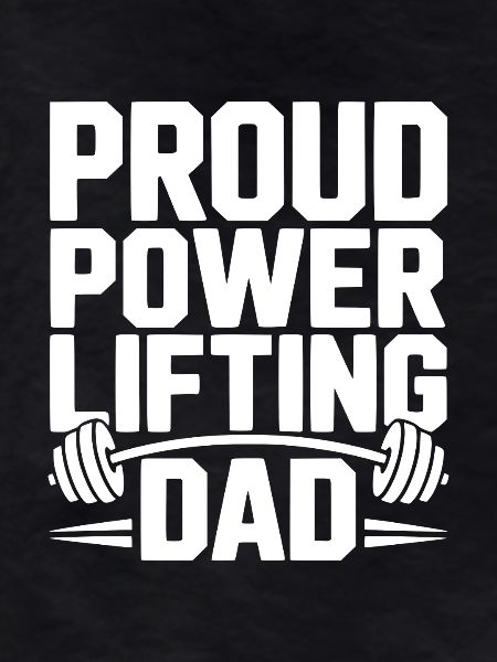 Proud Power Lifting Dad