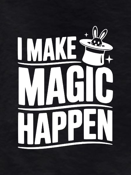 I Make Magic Happen