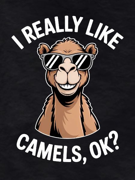 Camel Saying, Funny Camel Gift