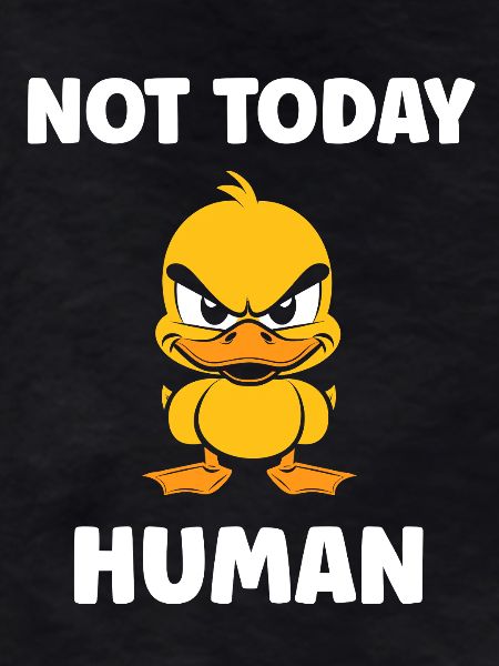 Grumpy Duck: Not Human Today