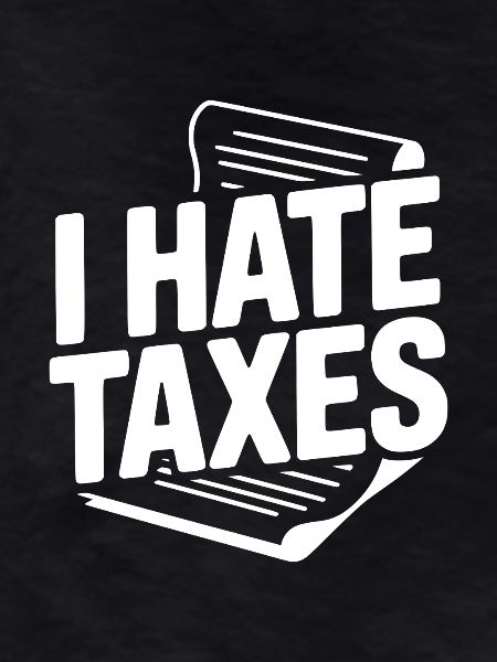 I Hate Taxes
