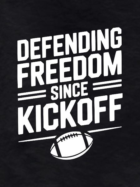 Defending Freedom Since Kickoff