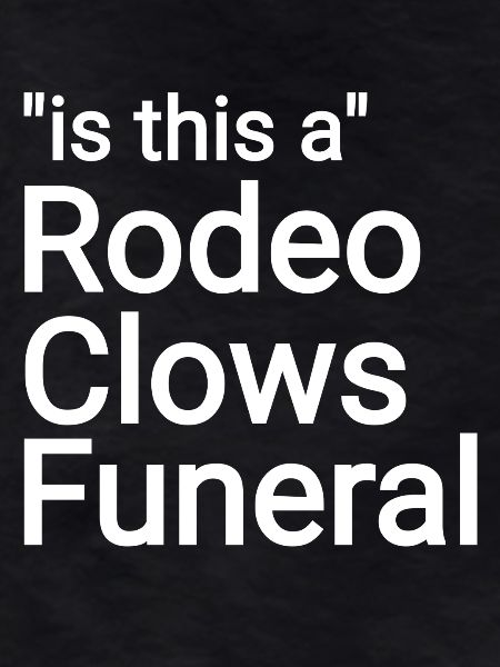 Rodeo Clowns Funeral text