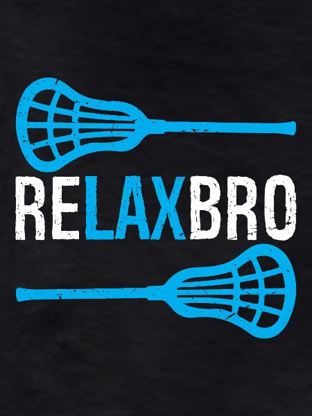 Relax Bro Lacrosse