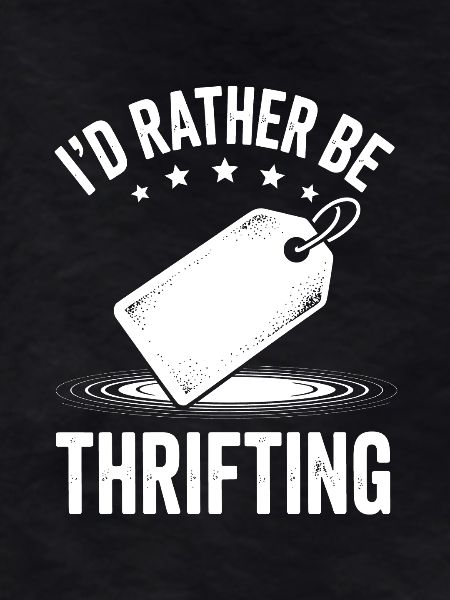 I'd Rather Be Thrifting