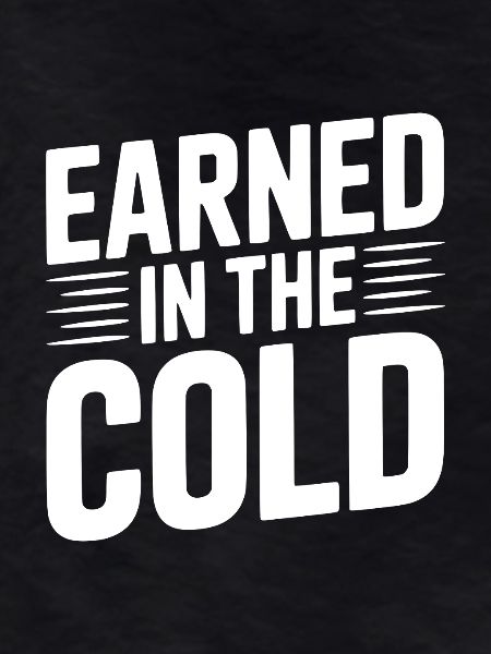 Earned in the Cold