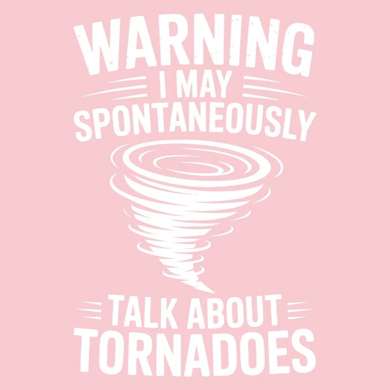 Tornado Sayings Tornadoes Funny Tornado Gift