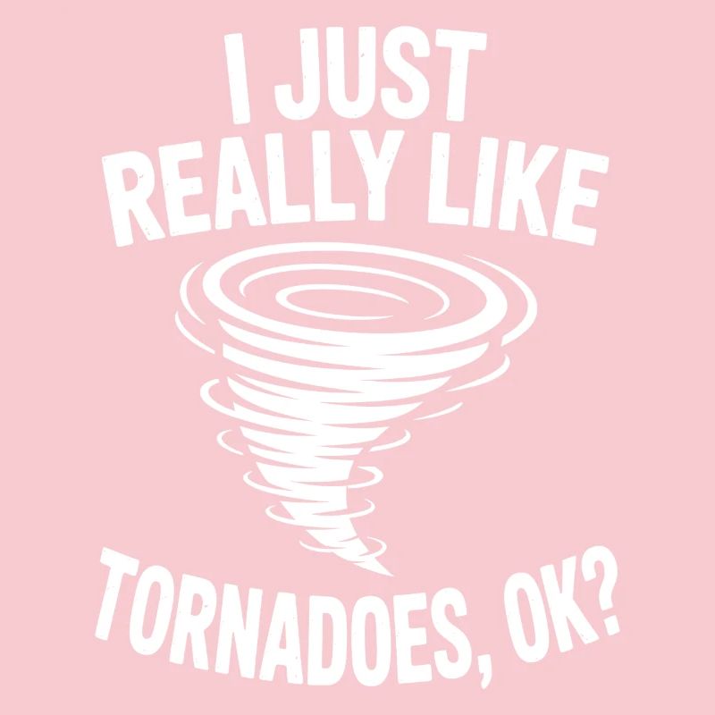 Tornado Sayings Tornadoes Funny Tornado Gift