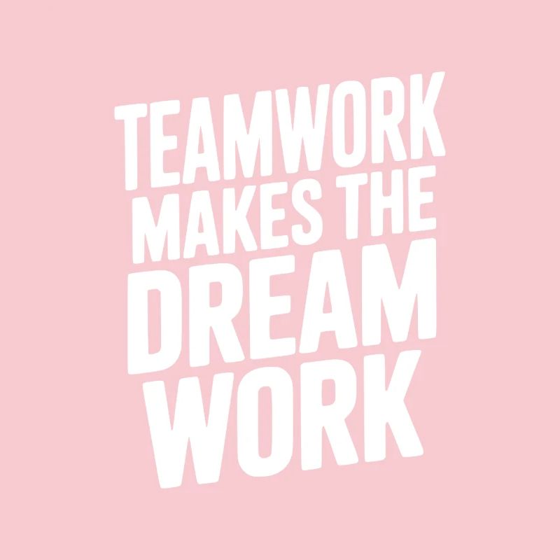 Teamwork Makes the Dream Work
