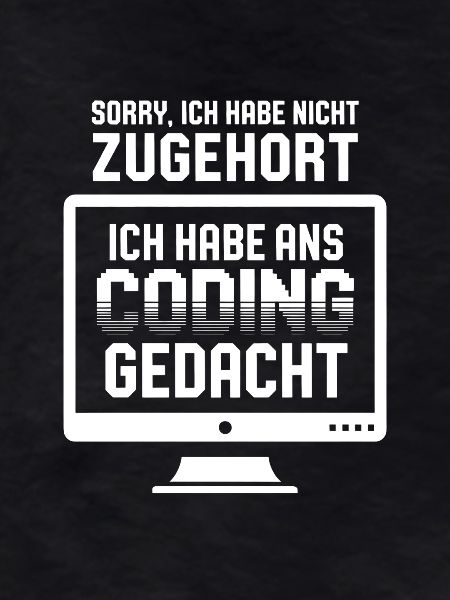 Coding Gedanke statt Zuhören