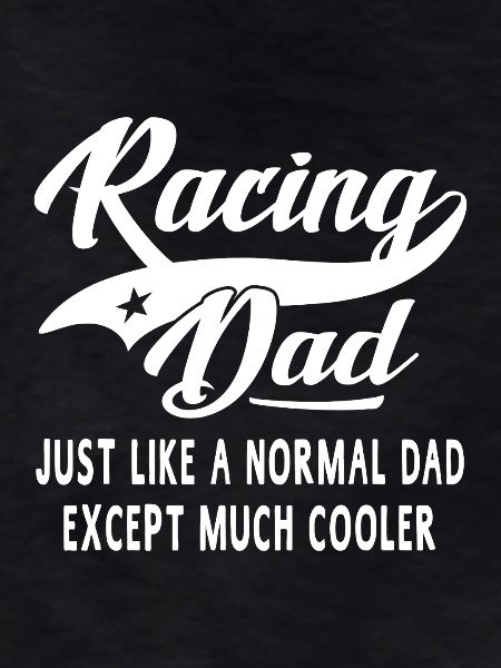 Racing Dad: Much Cooler Tee