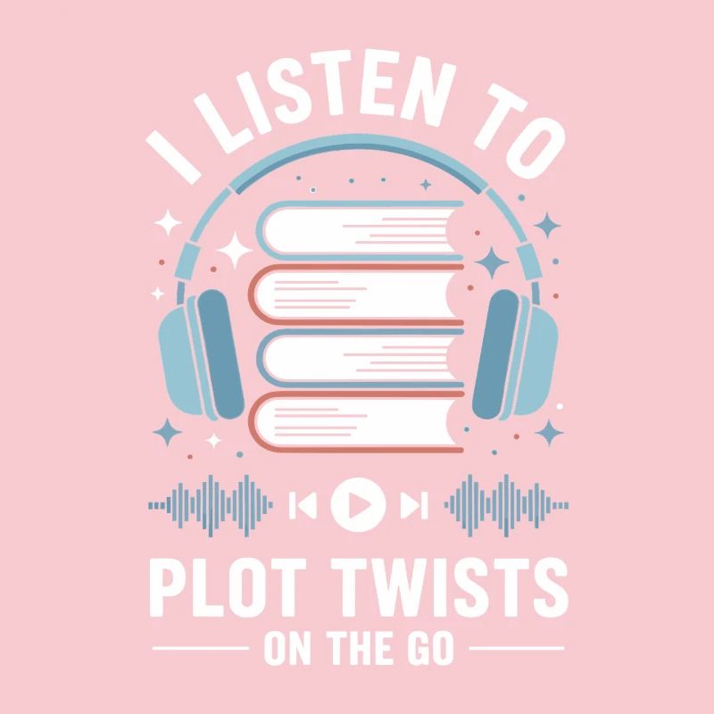 Audiobooks Plot Twists Book Lover Gift