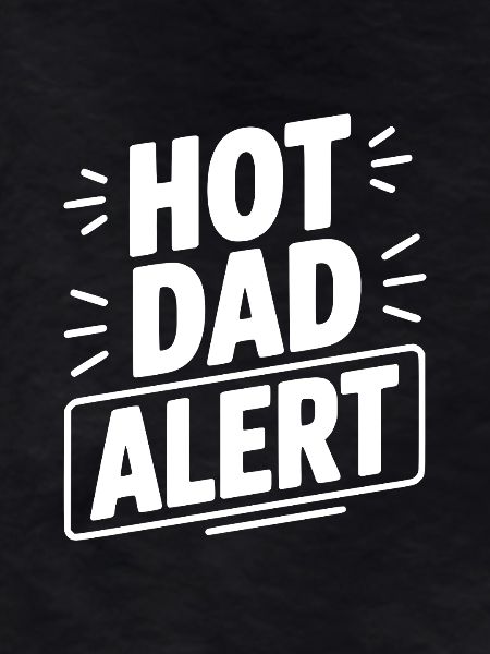Hot Dad Alert