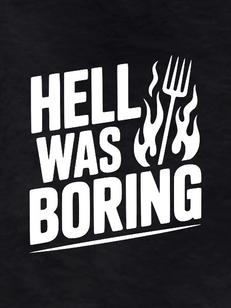 Hell Was Boring