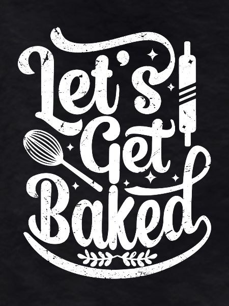 let's get baked
