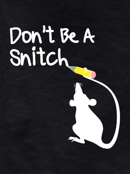 Dont Be A Snitch Mouse