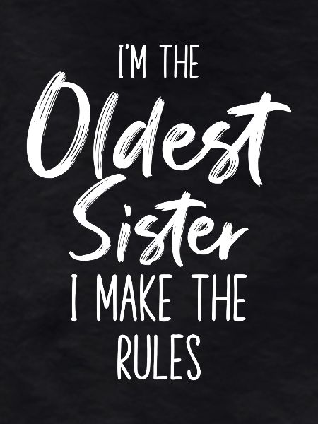 Oldest Sister Rules Quote Tee