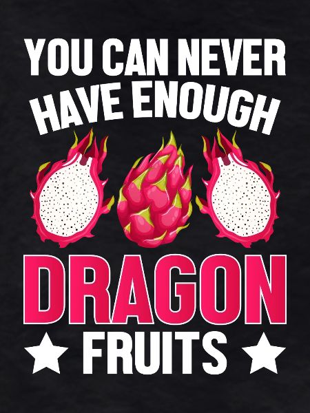 Enough Dragon Fruit Design