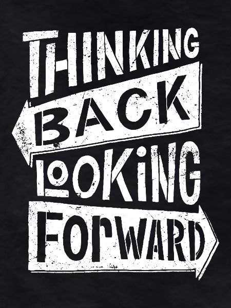 thinking back looking forward