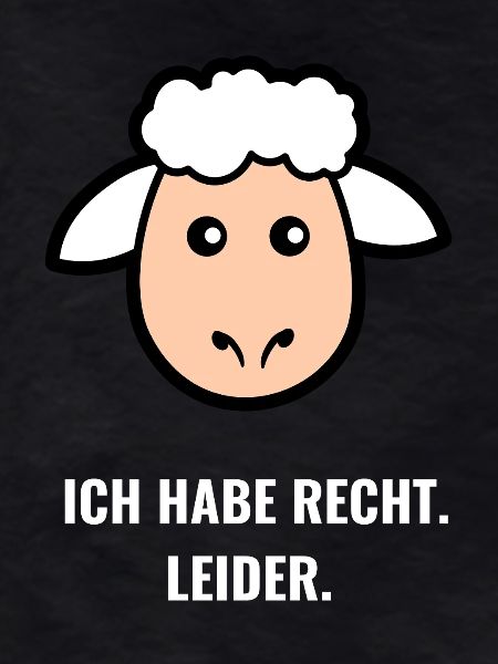 Ich habe Recht. Leider.