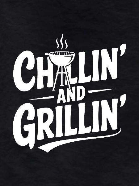 Chillin' and Grillin'