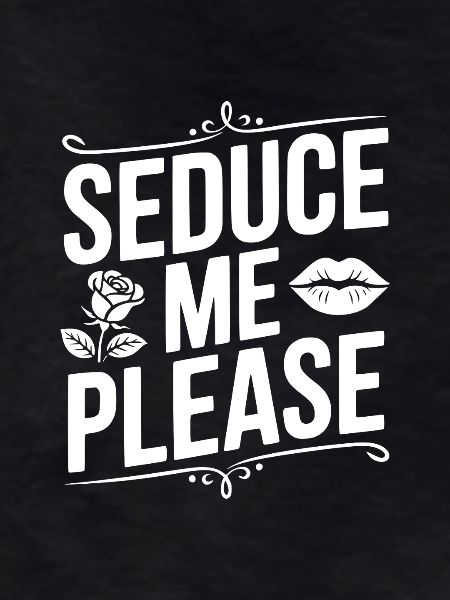 Seduce Me Please