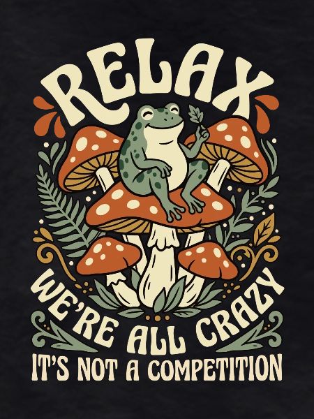 Relax, we're all crazy