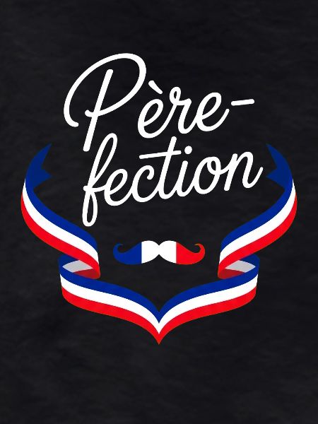 Father-fection French Father's Day