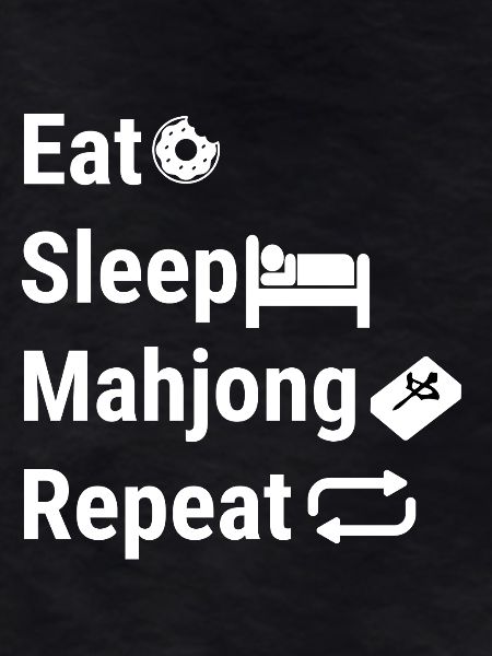 Eat Sleep Mahjong Repeat