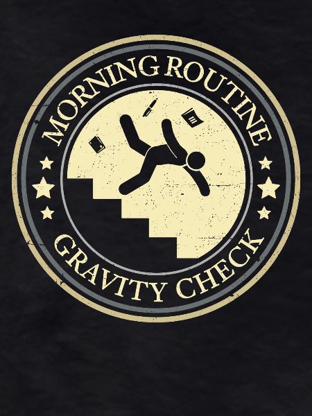 Morgenroutine-Schwerkraft-Check