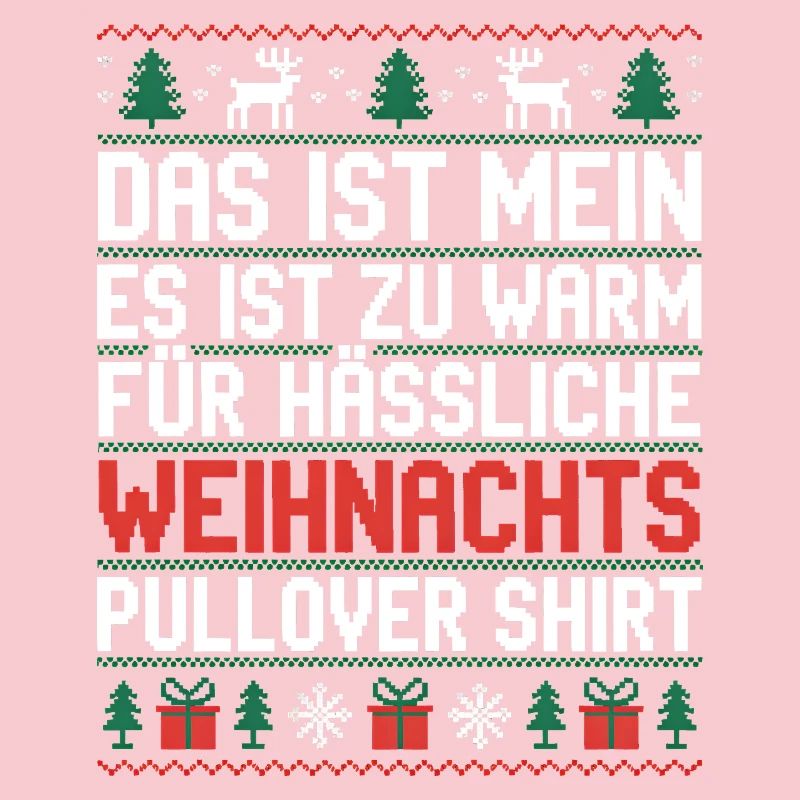 Weihnachtspullover Spruch Es ist zu warm